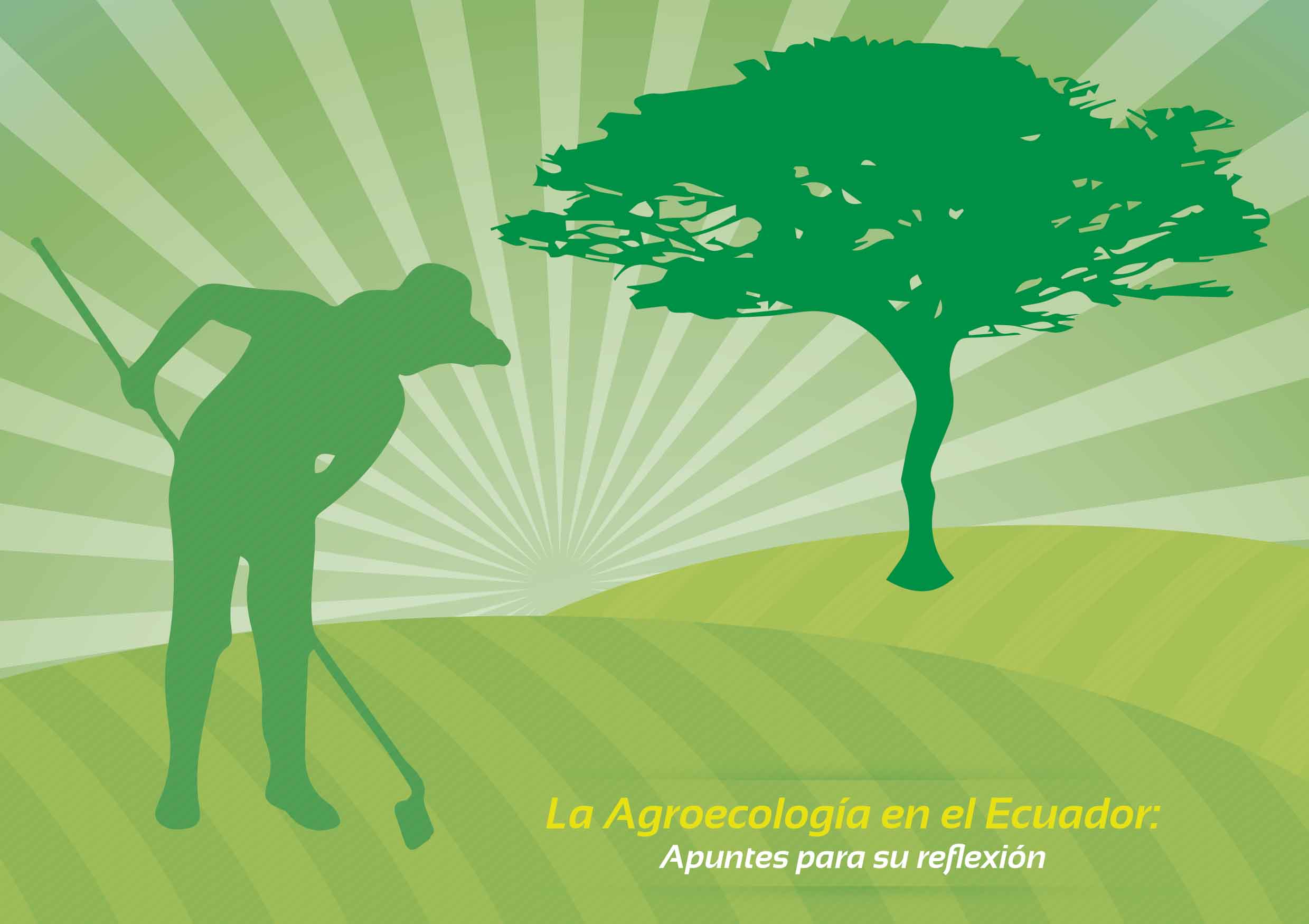 La Agroecología en el Ecuador: Apuntes para su reflexión